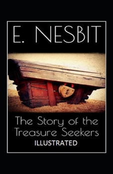 The Story of the Treasure Seekers Annotated