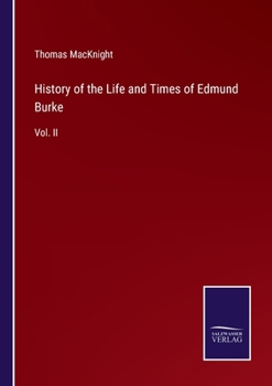 Paperback History of the Life and Times of Edmund Burke: Vol. II Book