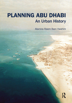 Paperback Planning Abu Dhabi: An Urban History Book