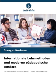 Internationale Lehrmethoden und moderne pädagogische Ansätze (German Edition)