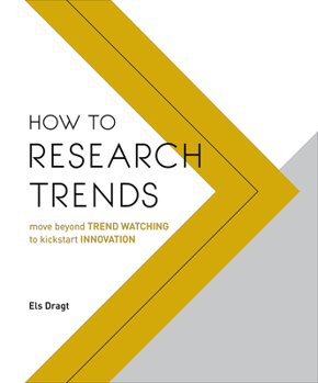 Paperback How to Research Trends: Move Beyond Trendwatching to Kickstart Innovation Book