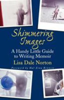 Paperback Shimmering Images: A Handy Little Guide to Writing Memoir Book