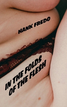 In the Folds of the Flesh