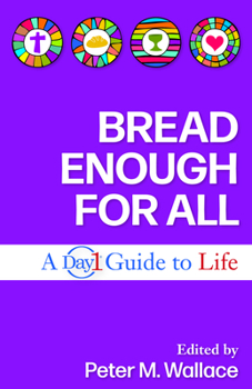 Paperback Bread Enough for All: A Day1 Guide to Life Book