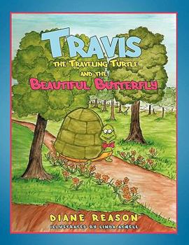 Paperback Travis the Traveling Turtle and the Beautiful Butterfly Book