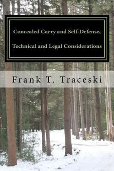 Paperback Concealed Carry and Self-Defense, Technical and Legal Considerations: A Case for Universal Reciprocity Book