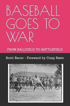 Paperback Baseball Goes to War: From Ballfield to Battlefield Book