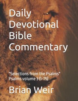 Paperback Daily Devotional Bible Commentary: "Selections from the Psalms" Psalms volume 3 (1-75) Book