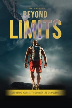Paperback Beyond Limits: Empowering Yourself to Conquer Life's Challenges Book