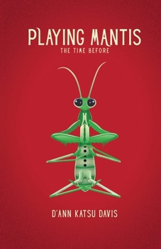 Paperback Playing Mantis: The Time Before Book