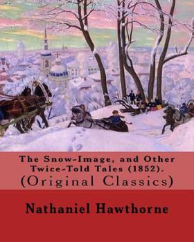 The Snow-image and Other Twice-told Tales