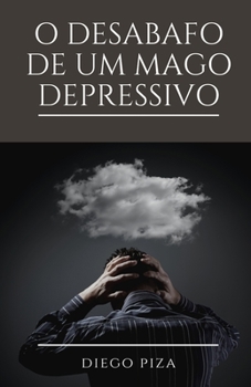 Paperback O Desabafo de um Mago Depressivo [Portuguese] Book