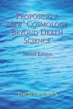 Paperback Proposing a "New" Cosmology Beyond Death Science Book
