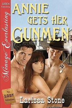 Paperback Annie Gets Her Gunmen [The Lost Collection] (Siren Publishing Menage Everlasting) Book
