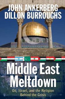 Paperback Middle East Meltdown: Oil, Israel, and the Religion Behind the Crisis Book