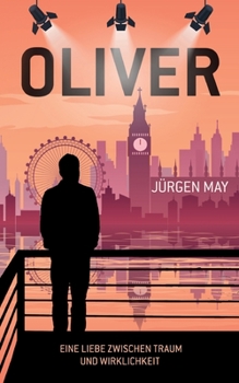 Paperback Oliver: Eine Liebe zwischen Traum und Wirklichkeit [German] Book