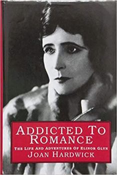 Hardcover Addicted to Romance: The Life and Adventures of Elinor Glyn Book