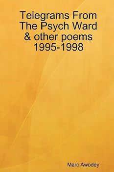 Paperback Telegrams From The Psych Ward & other poems 1995-1998 Book