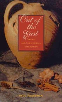 Hardcover Out of the East: Spices and the Medieval Imagination Book