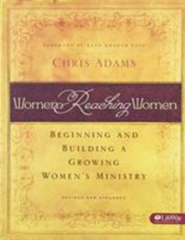 Paperback Women Reaching Women: Beginning and Building a Growing Women's Ministry Book