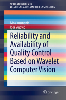 Reliability and Availability of Quality Control Based on Wavelet Computer Vision - Book  of the SpringerBriefs in Electrical and Computer Engineering