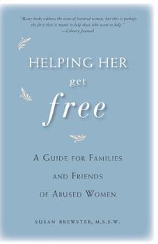 Paperback Helping Her Get Free: A Guide for Families and Friends of Abused Women Book