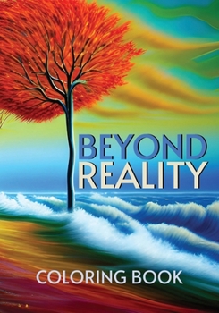 Paperback Beyond Reality: A Surrealism Inspired Coloring Book