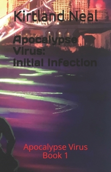 Paperback Initial Infection: Apocalypse Virus: Book 1 Book