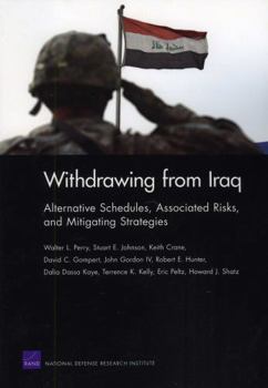 Paperback Withdrawing from Iraq: Alternative Schedules, Associated Risks, and Mitigating Strategies Book