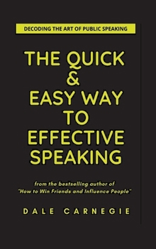 Hardcover The Quick & Easy Way To Effective Speaking Book