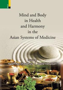 Hardcover Mind and Body in Health and Harmony in the Asian Systems of Medicine Book