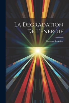 Paperback La Dégradation De L'énergie [French] Book