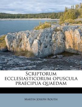 Paperback Scriptorum Ecclesiasticorum Opuscula Praecipua Quaedam [Latin] Book