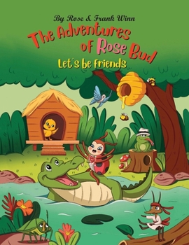 Paperback The Adventures of Rose Bud: Let's Be Friends Book