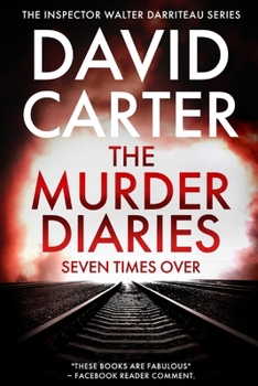 Paperback The Murder Diaries - Seven Times Over: Featuring Inspector Walter Darriteau Book