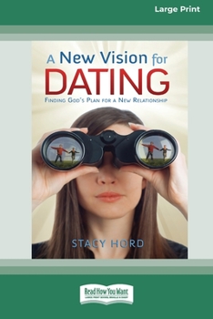 Paperback A New Vision for Dating [Standard Large Print 16 Pt Edition] [Large Print] Book