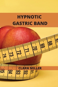 Paperback Hypnotic Gastric Band: Long Term Extreme Rapid weight loss Hypnosis. Book