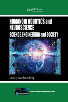 Paperback Humanoid Robotics and Neuroscience: Science, Engineering and Society Book