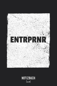Notizbuch Liniert: ENTRPRNR Entrepreneur Wort Design Motivation  • Notizheft liniert | 120 Seiten (DIN A5 / 15x22cm) Soft Cover | Lustiges und ... Vokabelheft, Schreibheft, (German Edition)