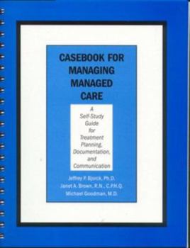Spiral-bound Casebook for Managing Managed Care: A Self-Study Guide for Treatment Planning, Documentation, and Communication Book