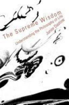 Paperback The Supreme Wisdom: Understanding the Philosophy of Life Book