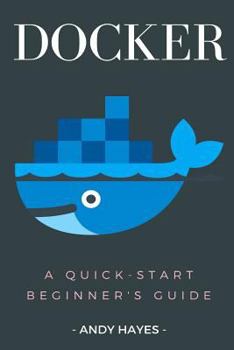 Paperback Docker: A Quick-Start Beginner's Guide Book