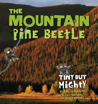 Paperback The Mountain Pine Beetle: Tiny But Mighty Book
