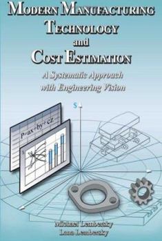 Paperback Modern Manufacturing Technology and Cost Estimation: A systematic approach with engineering vision Book