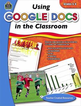 Paperback Using Google Docs in the Classroom Grade 6-8 Book