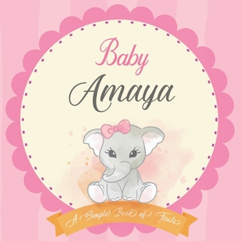 Baby Amaya A Simple Book of Firsts: First Year Baby Book a Perfect Keepsake Gift for All Your Precious First Year Memories