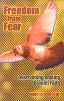 Paperback Freedom from Fear: Overcoming Anxiety Through Faith Book