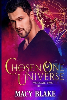 The Chosen One Universe Volume Two: An MM Paranormal Fantasy Shifters Series - Book  of the Chosen Universe