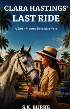 Clara Hastings Last Ride (The Detective Sarah Monroe Mysteries)