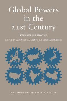 Global Powers in the 21st Century: Strategies and Relations - Book  of the Washington Quarterly Readers